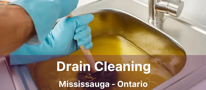  Drain Cleaning Mississauga - Ontario
