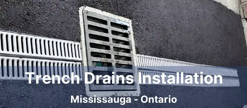  Trench Drains Installation Mississauga - Ontario
